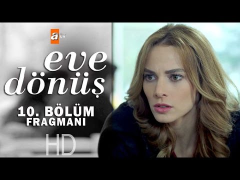 Eve Dönüş 10. bölüm fragmanı                                                                                                                                                                                                                              