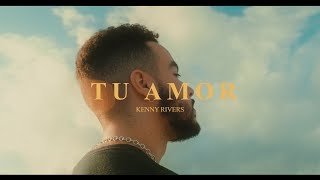 Kenny Rivers - TU AMOR (Official Music Video)