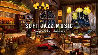 Soft Jazz Instrumental Music ☕ Cozy Coffee Shop 