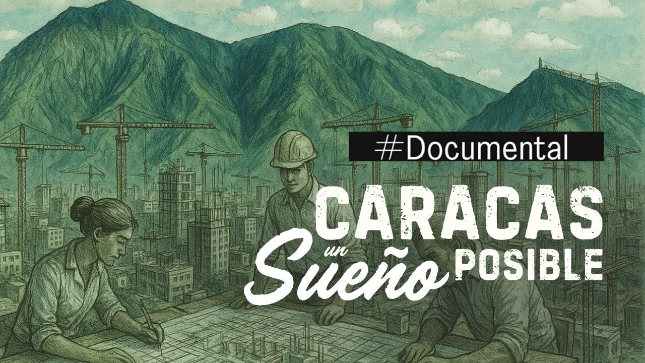 #Documental - Caracas, un sueño posible