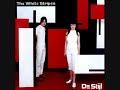 The White Stripes - Your Southern Can Is Mine