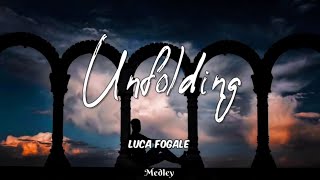 Luca Fogale - Unfolding (Lyric/Lyrics Video)