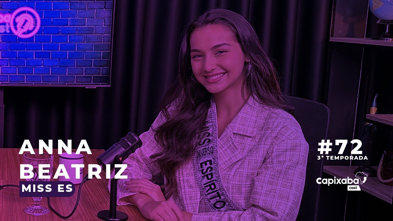 CAPIXABA CAST – ANNA BEATRIZ #72 – 3ª TEMPORADA