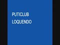 Loquendo y el Puticlub