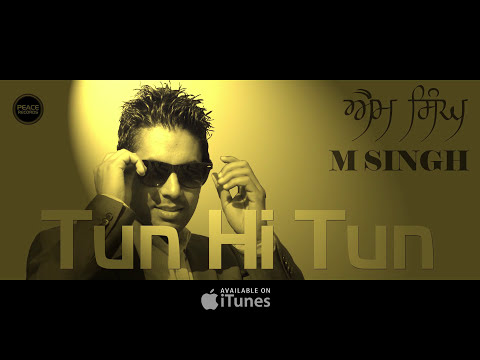 NEW PUNJABI SONGS 2014 | TUN HI TUN | M SINGH | PEACE RECORDS
