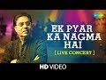 Ek Pyar Ka Nagma Hai | Jagjit Singh | Live Concert Video Ek Pyar Ka Nagma Hai | Jagjit Singh | Live Concert Video