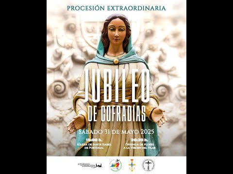 PROCESIÓN DEL JUBILEO DE LAS COFRADÍAS EN ZARAGOZA