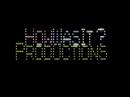 HowWasIt? Productions ident HowWasIt? Productions ident