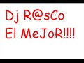 dj rasco es el mejor xddd