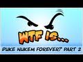 WTF Is... - Duke Nukem Forever ? : 5 hours in, detailed thoughts