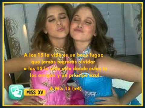 mis quince - A Mis XV, una de mis canciones favoritas, habla de los 15... es muy bonita esta cancion. :) me faltan 3 años y cumplo mis xv, van a poner esa cansion y estar...