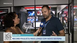 Banda KU: Record Paulista mais longe com novo sistema