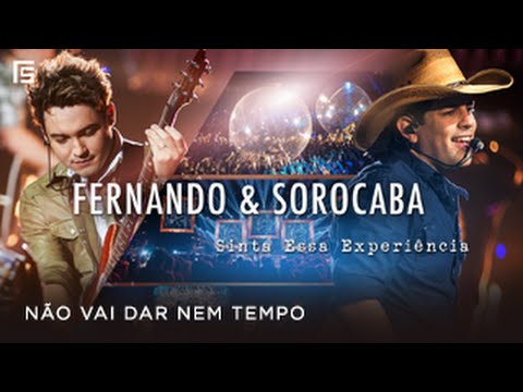 Fernando & Sorocaba - Não vai dar nem tempo - (DVD Sinta Essa Experiência)