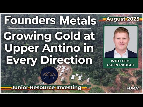 Junior Resource Investing: Founders Metals: Growing Gold at Upper Antino in Every Direction
