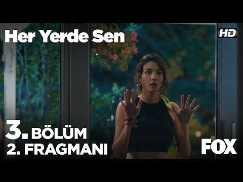 Her Yerde Sen 3. Bölüm 2. Fragmanı                                                                                                                                                                                                                        
