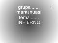 GRUPO MARKAHUASI - INFIERNO.....(MAYK) ALCIDES CASAS
