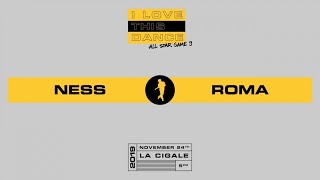 Ness vs ROMA – I LOVE THIS DANCE ALL STAR GAME 2019