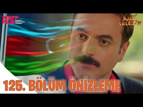 Kalk Gidelim 125. Bölüm Ön İzleme                                                                                                                                                                                                                         