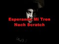 Nach Scratch - Esperando mi Tren Nach Scratch - Esperando mi Tren