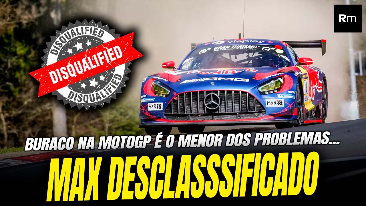🚨 MAX VERSTAPPEN DESCLASSIFCADO E PERDE VITÓRIA EM NURBURGRING / BURACO NA MOTOGP #f1