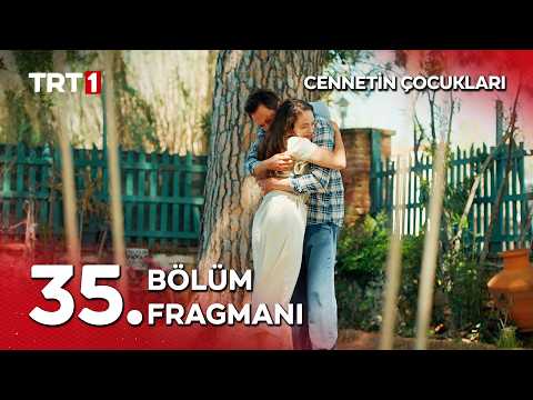 Cennetin Çocukları 35. Bölüm Fragmanı                                                                                                                                                                                                                     