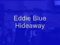 Eddie Blue - Hideaway