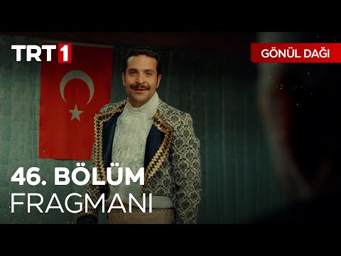 Gönül Dağı 46. Bölüm Fragmanı                                                                                                                                                                                                                             
