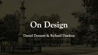 On Design: Daniel Dennett & Richard Dawkins