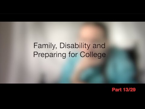 Family, Disability and Preparing for College, Part 13/29