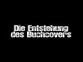 Die Entstehung des Buchcovers