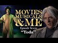 MOVIES, MUSICALS & ME: Ep 7 Yoda (STAR WARS PARODY)