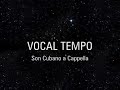 VOCAL TEMPO \"Son Cubano a Cappela\"