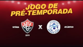 Confira os gols de Vitória 2 x 1 Atlântico