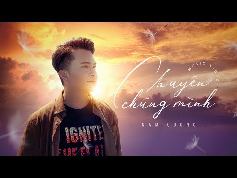 0 Nam Cường tung MV ‘Chuyện chúng mình’ ngọt ngào với những cảnh quay ở Mỹ