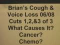 Brians Cough & Voice Loss What causes it? Cancer Chemo Houston TX Laryngology Medical Advice Wanted