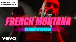 French Montana - "Nervous" Official Live Performance