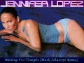Jennifer Lopez - Waiting For Tonight (Mark Schatorj� Remix)