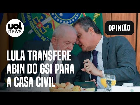 Lula transfere Abin do GSI para a Casa Civil; Bombig: 'Acabando com a militarização de Brasília'