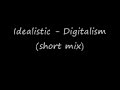 idealistic - digitalism (short mix) idealistic - digitalism (short mix)