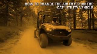 How to Change the Air Filter on the Cat® Utility Vehicle