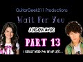 Wait For You // A Nelena Movie [PART 13]
