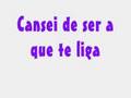 Cansei...