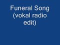 Funeral Song (vokal radio edit) Funeral Song (vokal radio edit)