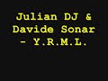 Julian DJ &amp; Davide Sonar - Y.R.M.L.