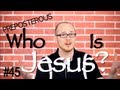 Who is Jesus? Episode 45 Matthew 16:13-17