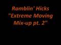 Ramblin' Hicks - Extreme Moving Mix-up pt. 2 of 2