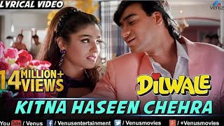 Kitna Haseen Chehra Full Lyrical Video Song  Dilwa