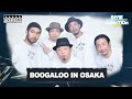 BOOGALOO IN OSAKA (Nobou, Maccho, Dai, Pon, Taa Flexx) – StYlE JuNcTiOn online SHOWCASE