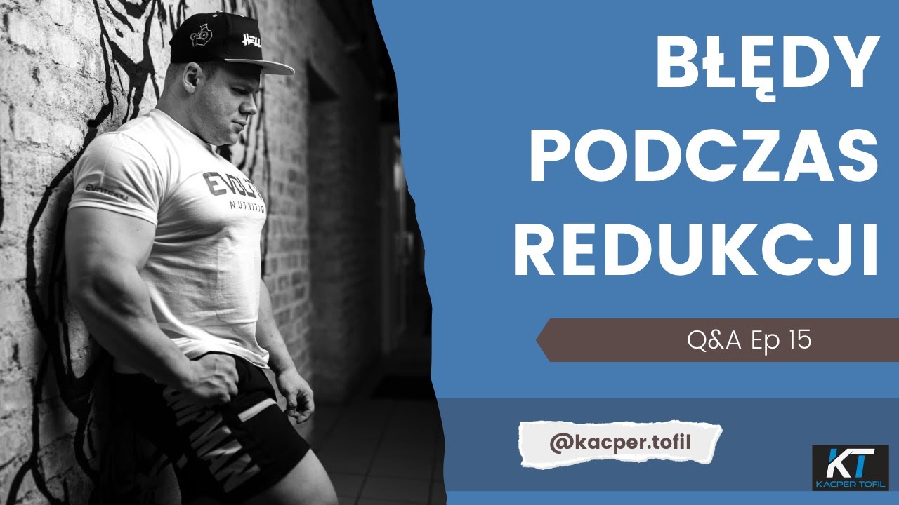 Błędy podczas redukcji - Q&A Ep 15