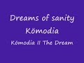 Dreams of Sanity :::  Komodia II the Dream